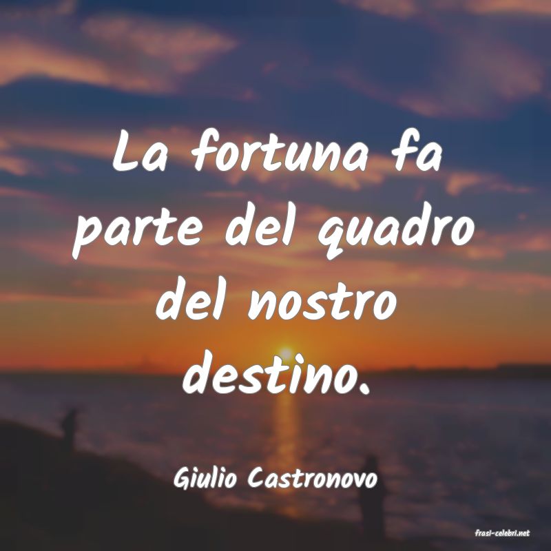 frasi di  Giulio Castronovo
