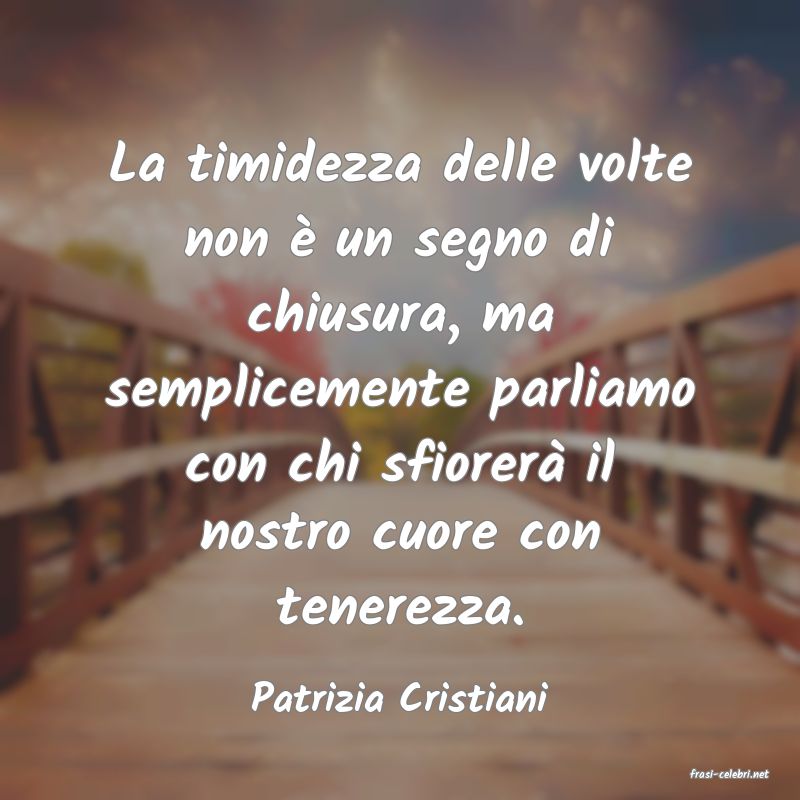 frasi di  Patrizia Cristiani

