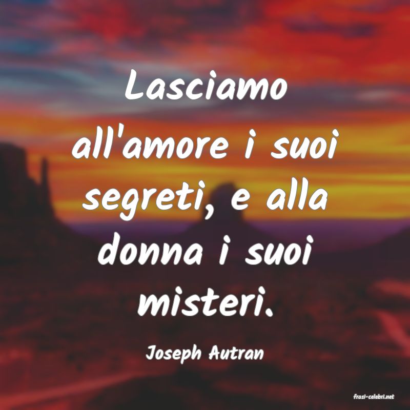 frasi di  Joseph Autran
