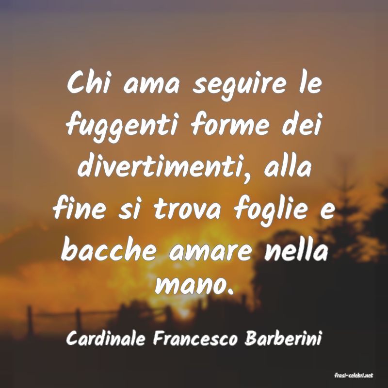 frasi di  Cardinale Francesco Barberini
