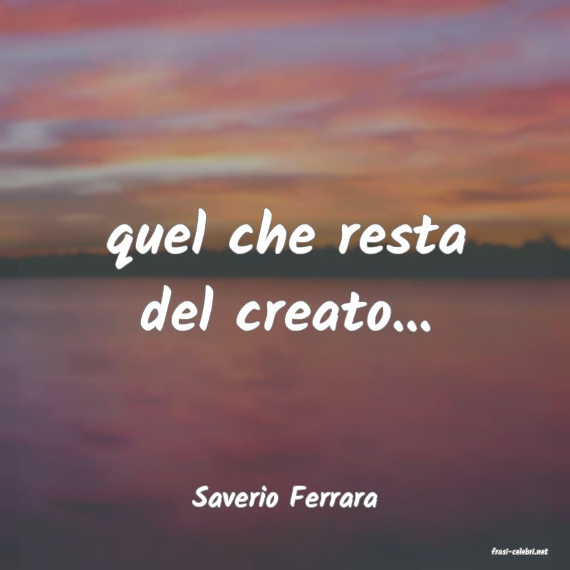 frasi di  Saverio Ferrara
