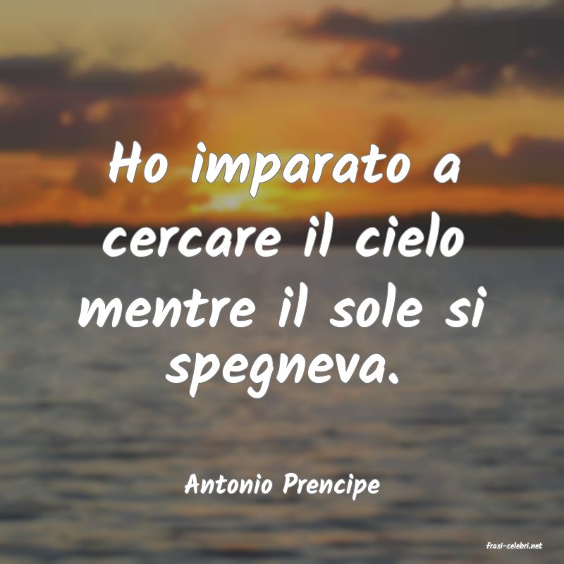 frasi di  Antonio Prencipe
