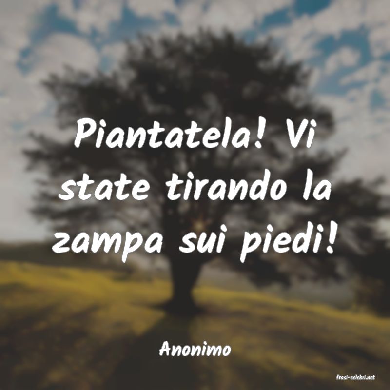 frasi di Anonimo