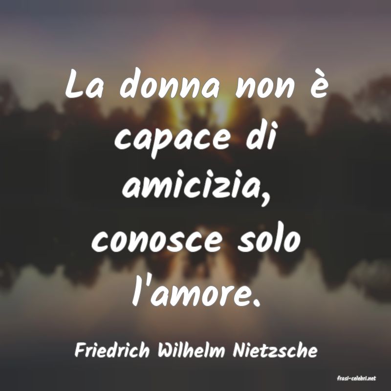 frasi di Friedrich Wilhelm Nietzsche