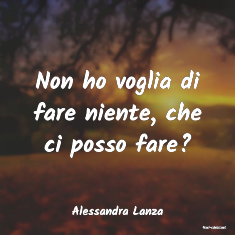 frasi di Alessandra Lanza