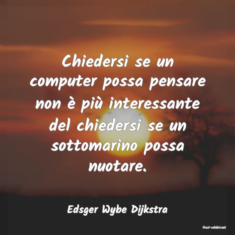 frasi di Edsger Wybe Dijkstra