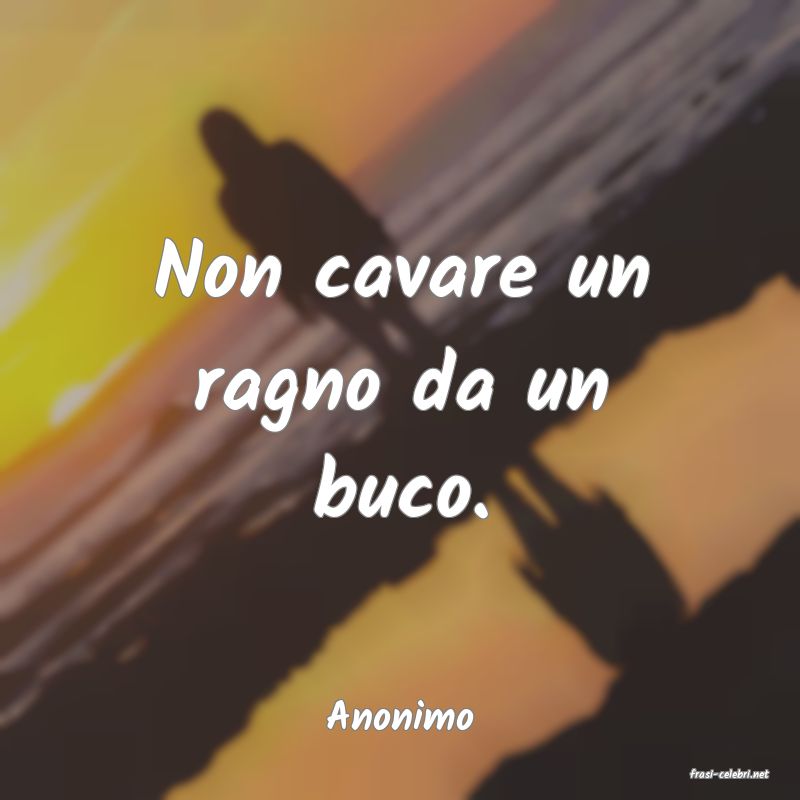 frasi di Anonimo