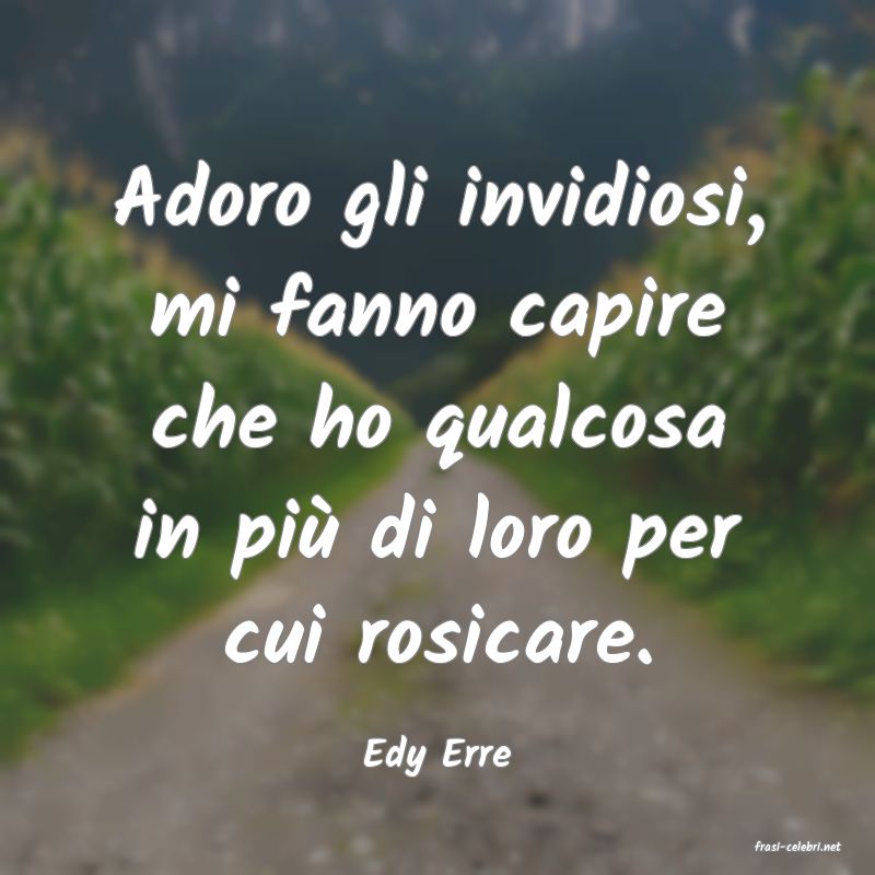 frasi di  Edy Erre
