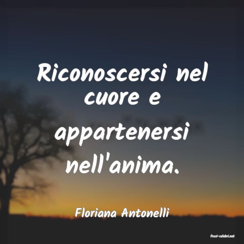 frasi di  Floriana Antonelli
