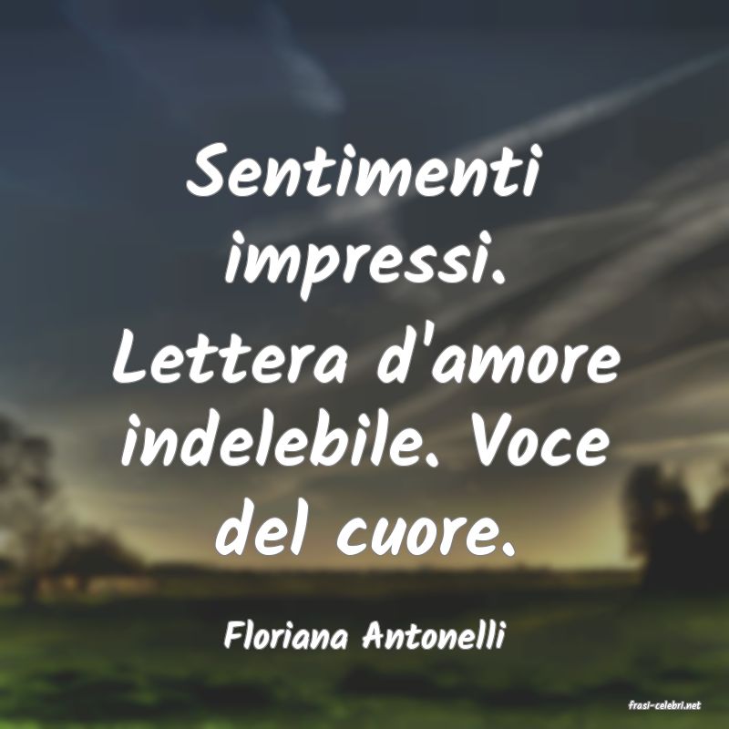frasi di  Floriana Antonelli
