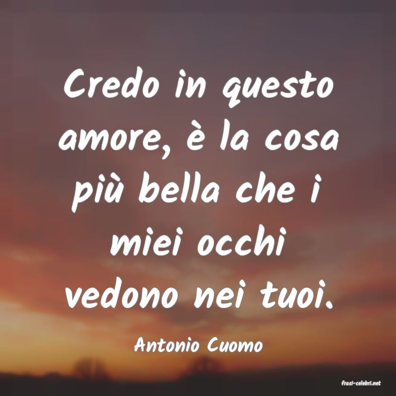 frasi di  Antonio Cuomo

