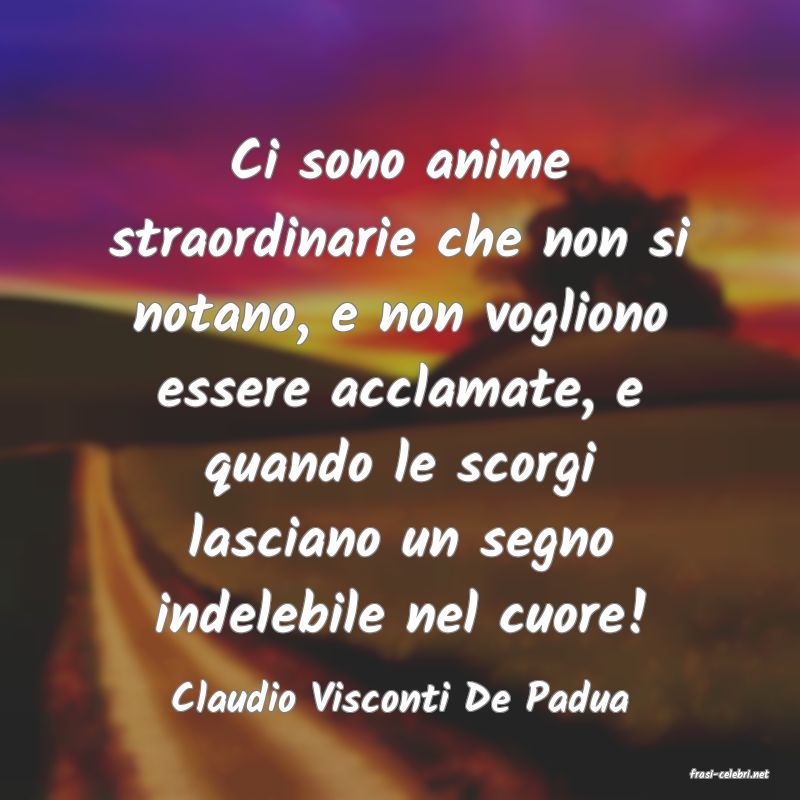 frasi di  Claudio Visconti De Padua

