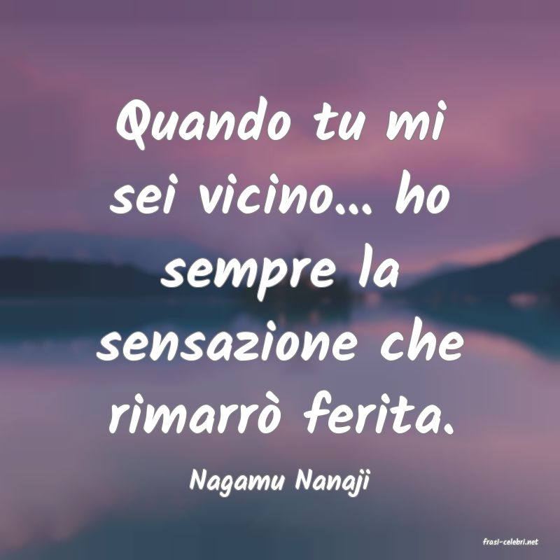 frasi di  Nagamu Nanaji
