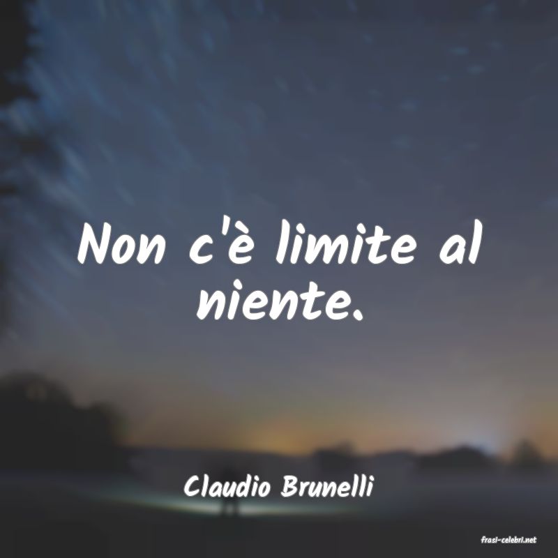 frasi di  Claudio Brunelli
