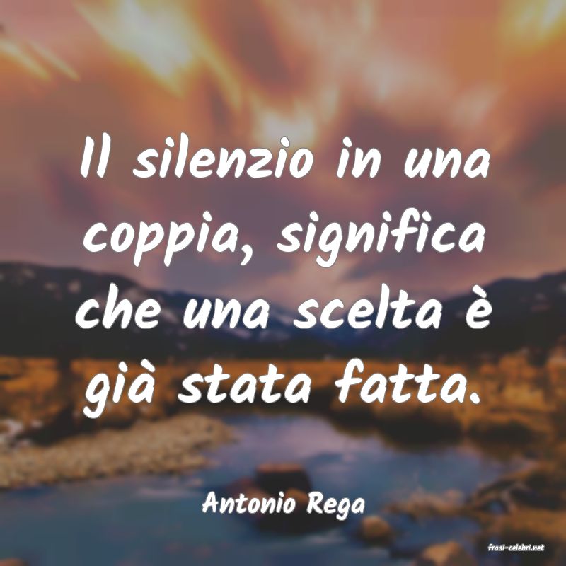 frasi di Antonio Rega