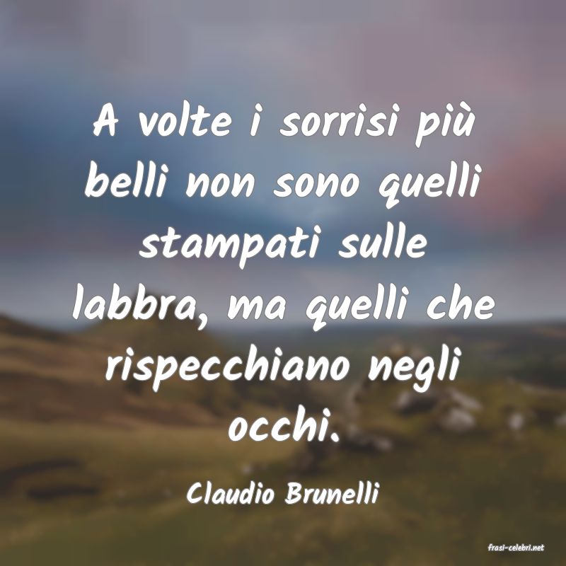 frasi di  Claudio Brunelli
