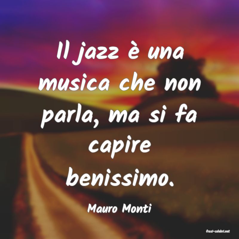 frasi di  Mauro Monti
