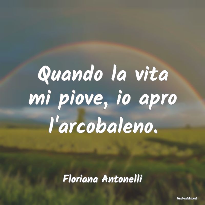 frasi di  Floriana Antonelli
