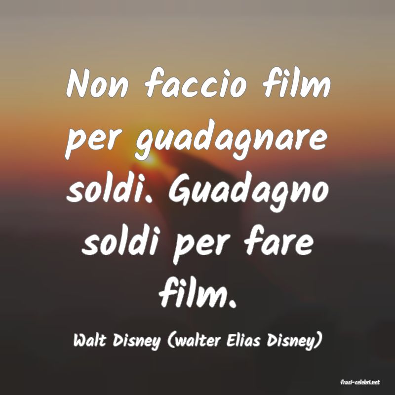 frasi di  Walt Disney (walter Elias Disney)
