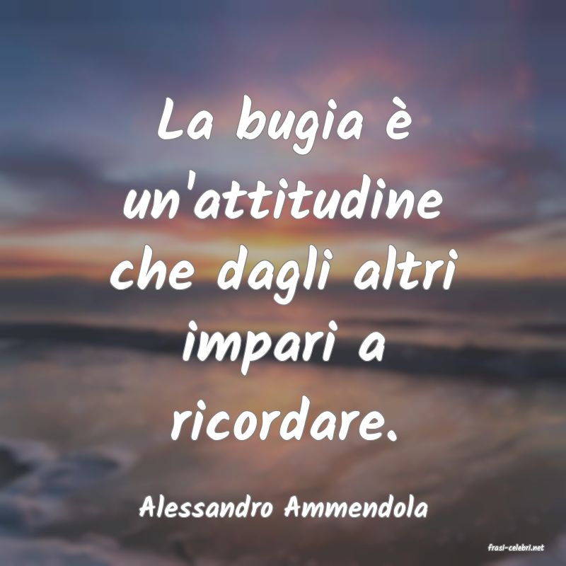 frasi di Alessandro Ammendola