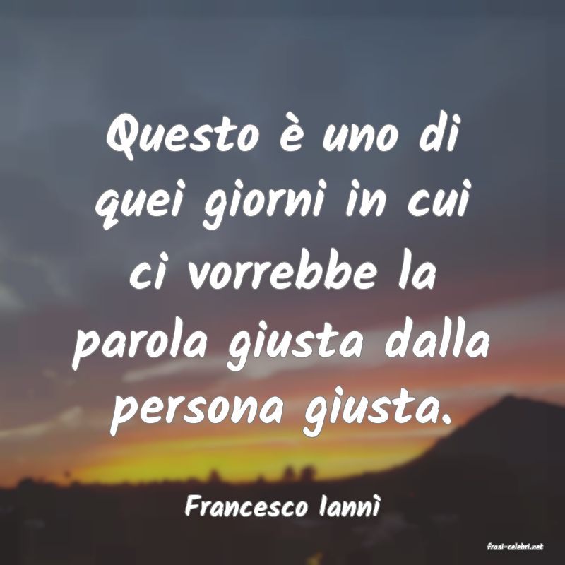 frasi di Francesco Iann�