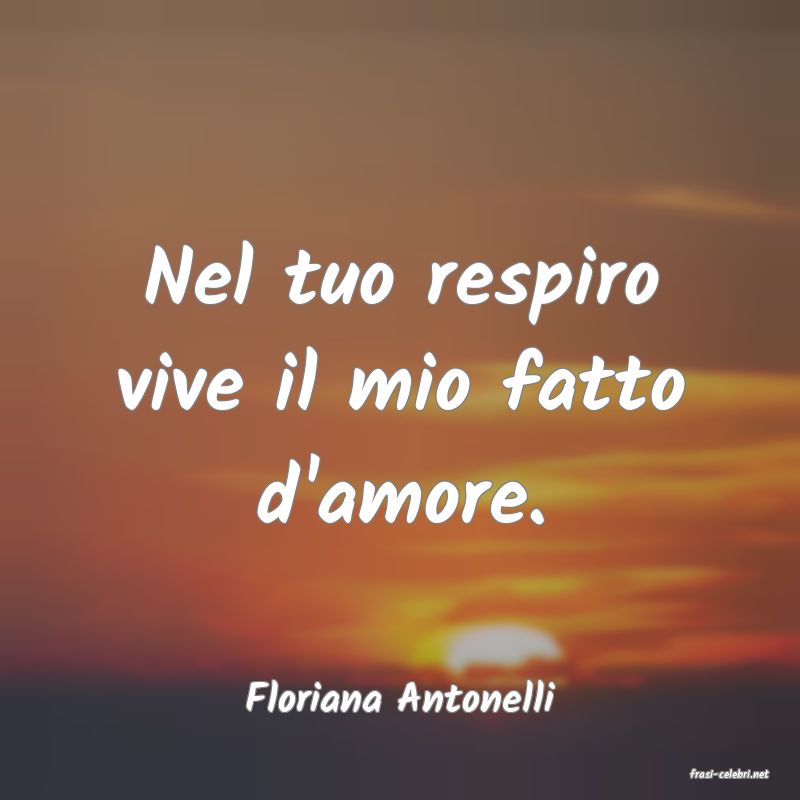 frasi di  Floriana Antonelli
