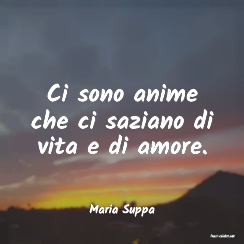 frasi di  Maria Suppa
