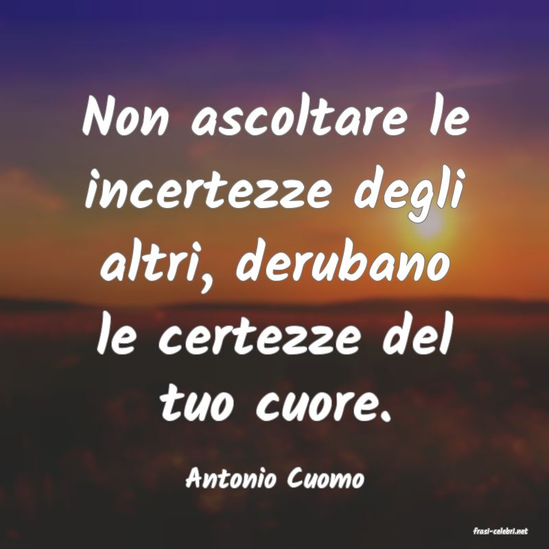 frasi di  Antonio Cuomo
