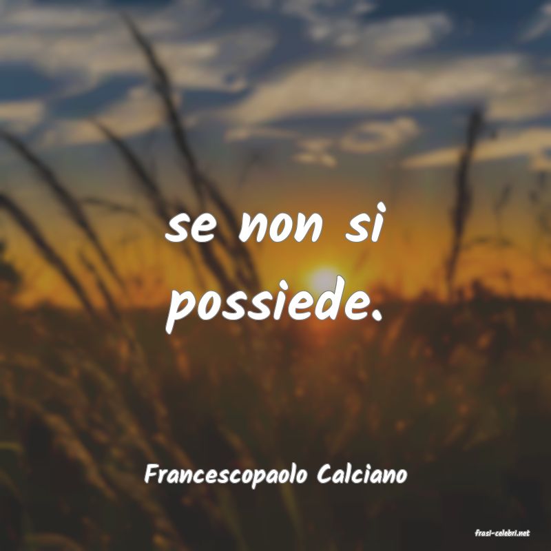 frasi di  Francescopaolo Calciano
