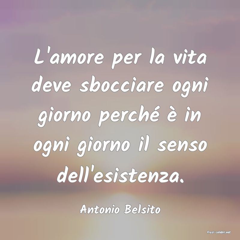 frasi di  Antonio Belsito
