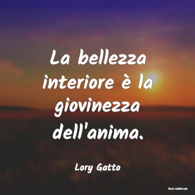 frasi di  Lory Gatto
