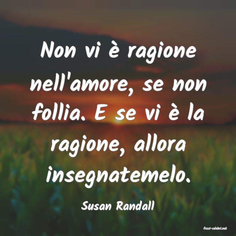 frasi di  Susan Randall
