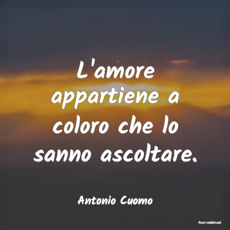 frasi di  Antonio Cuomo

