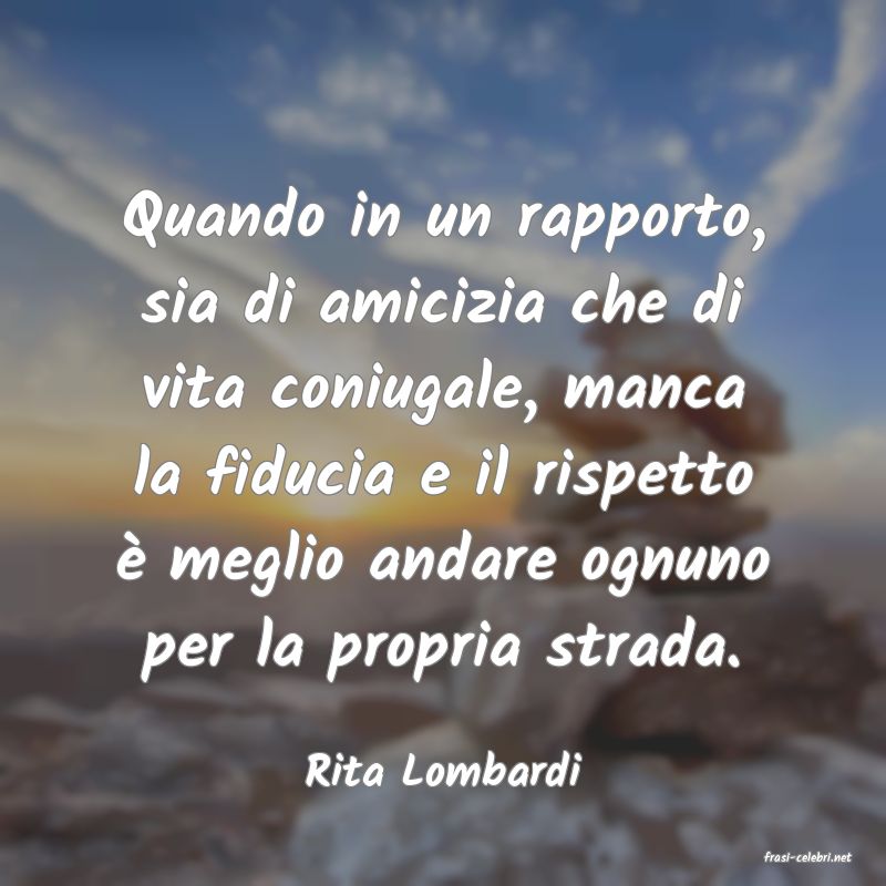 frasi di  Rita Lombardi
