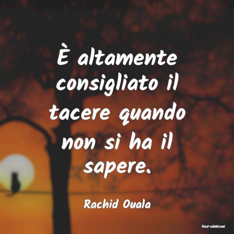 frasi di  Rachid Ouala
