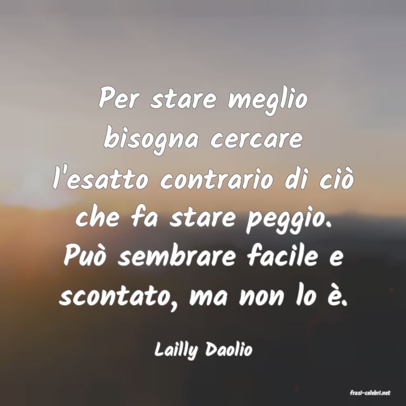 frasi di  Lailly Daolio
