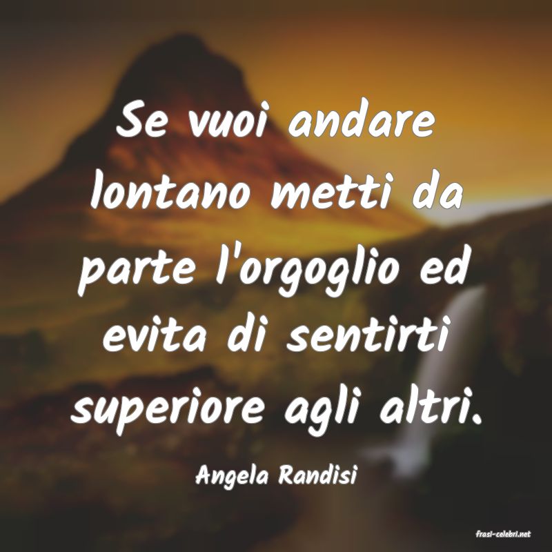 frasi di  Angela Randisi
