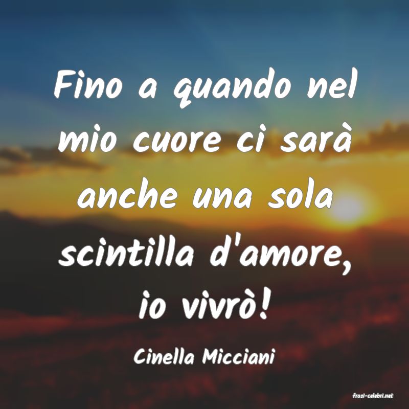 frasi di  Cinella Micciani
