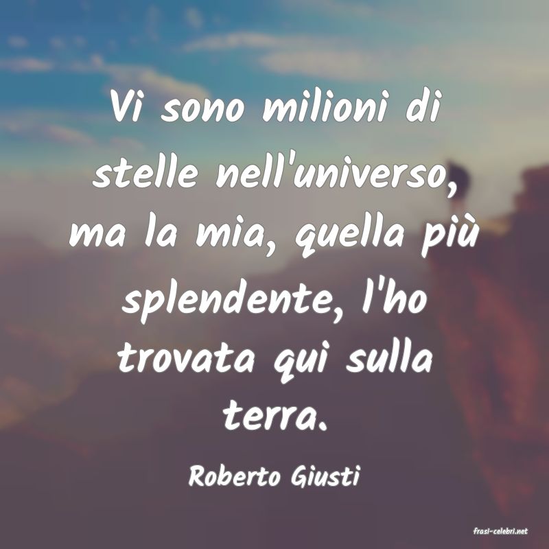 frasi di  Roberto Giusti
