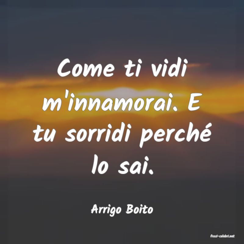 frasi di  Arrigo Boito
