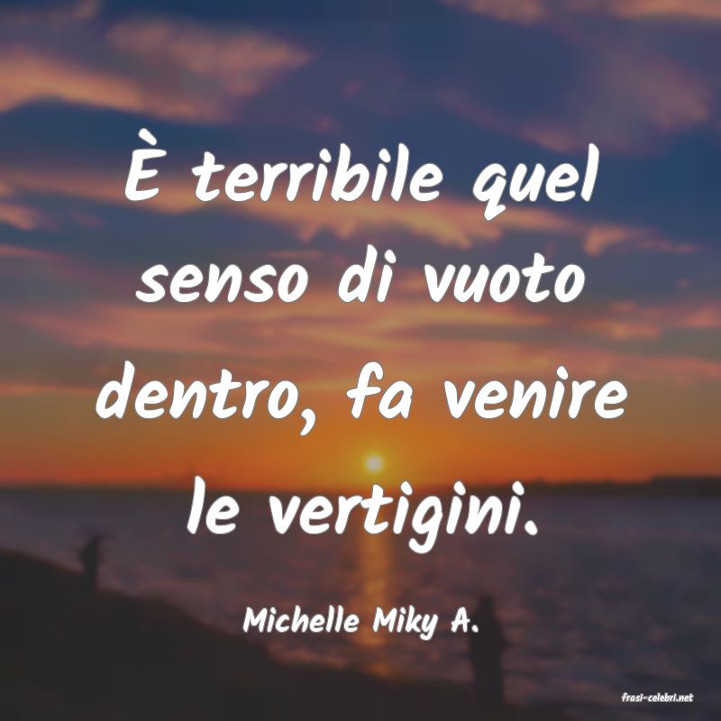 frasi di  Michelle Miky A.
