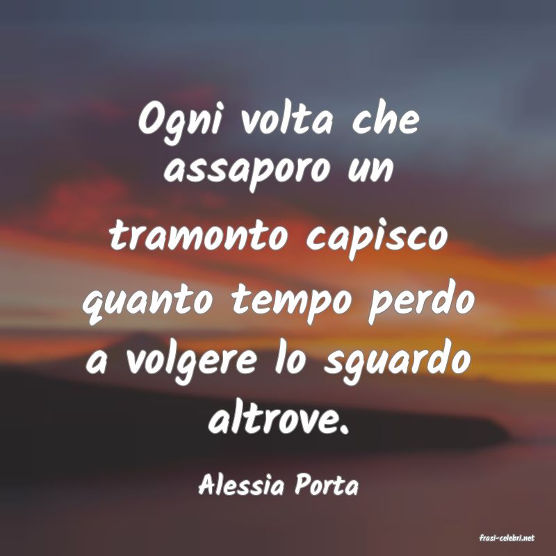 frasi di  Alessia Porta
