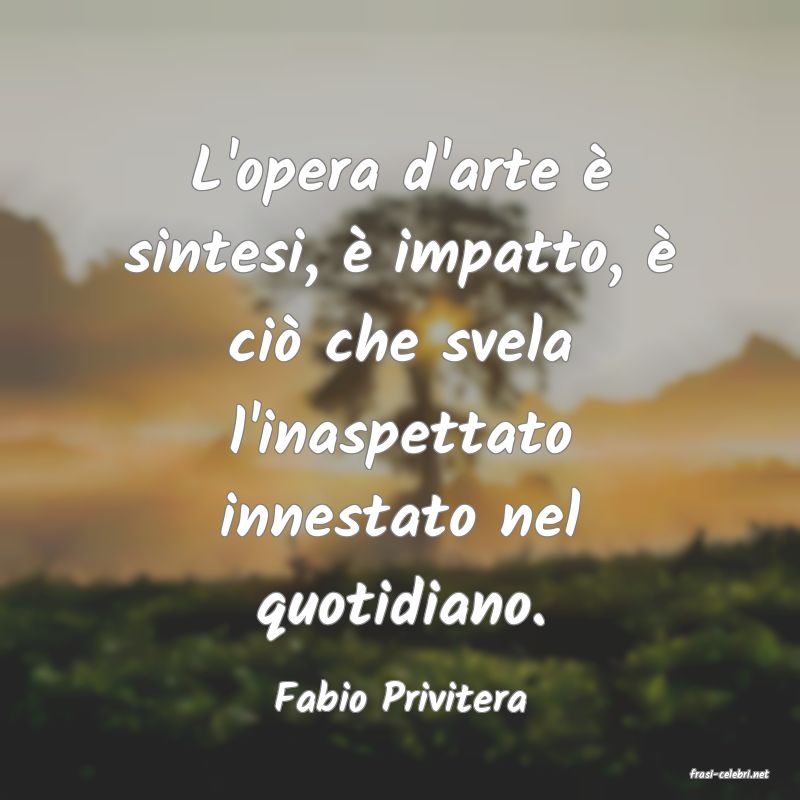 frasi di  Fabio Privitera
