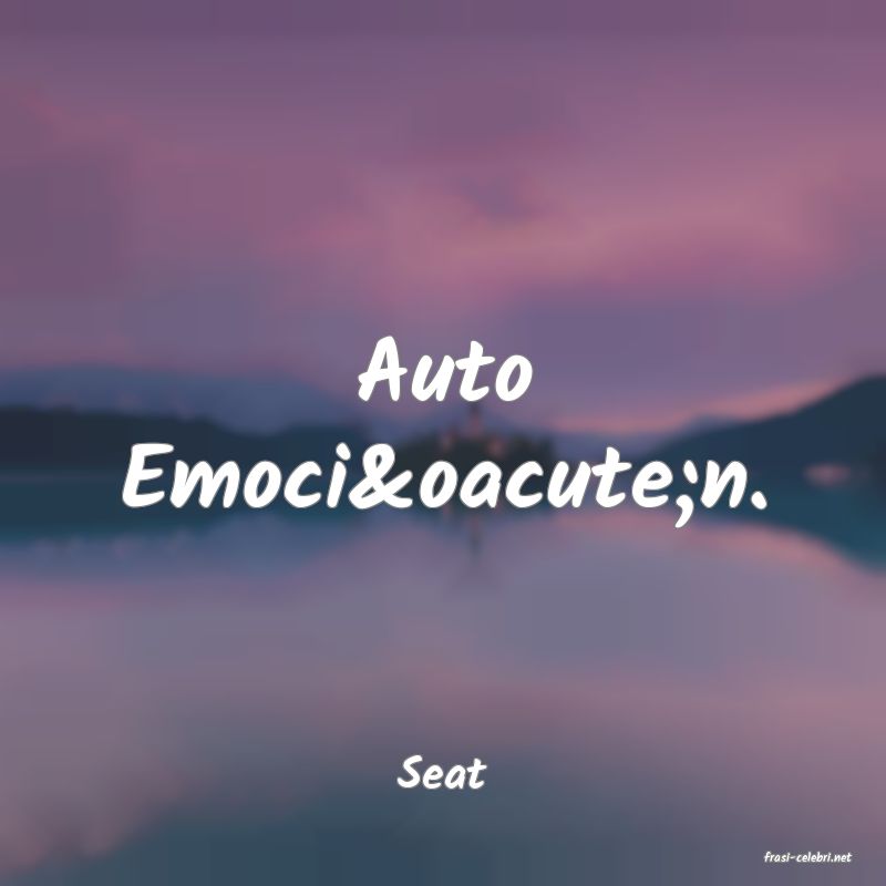 frasi di  Seat
