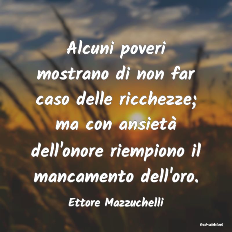 frasi di  Ettore Mazzuchelli
