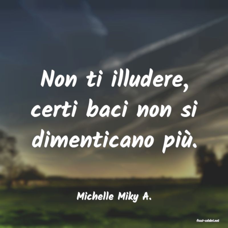 frasi di  Michelle Miky A.
