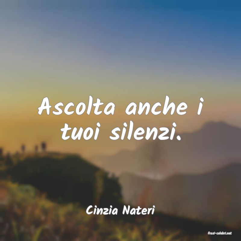 frasi di  Cinzia Nateri
