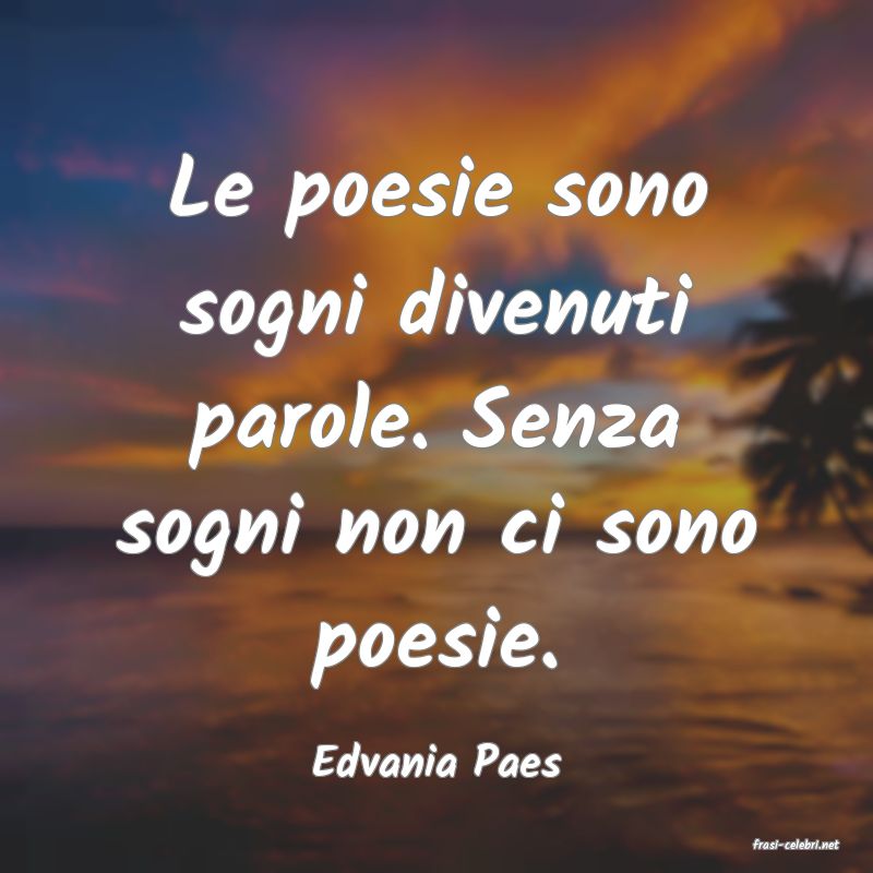 frasi di  Edvania Paes
