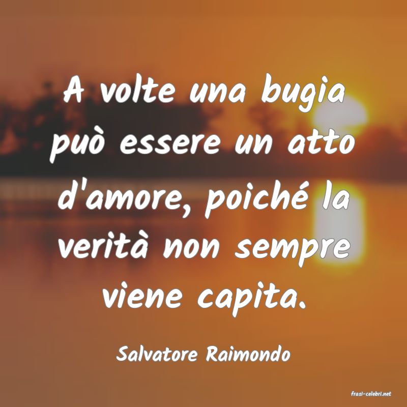 frasi di  Salvatore Raimondo
