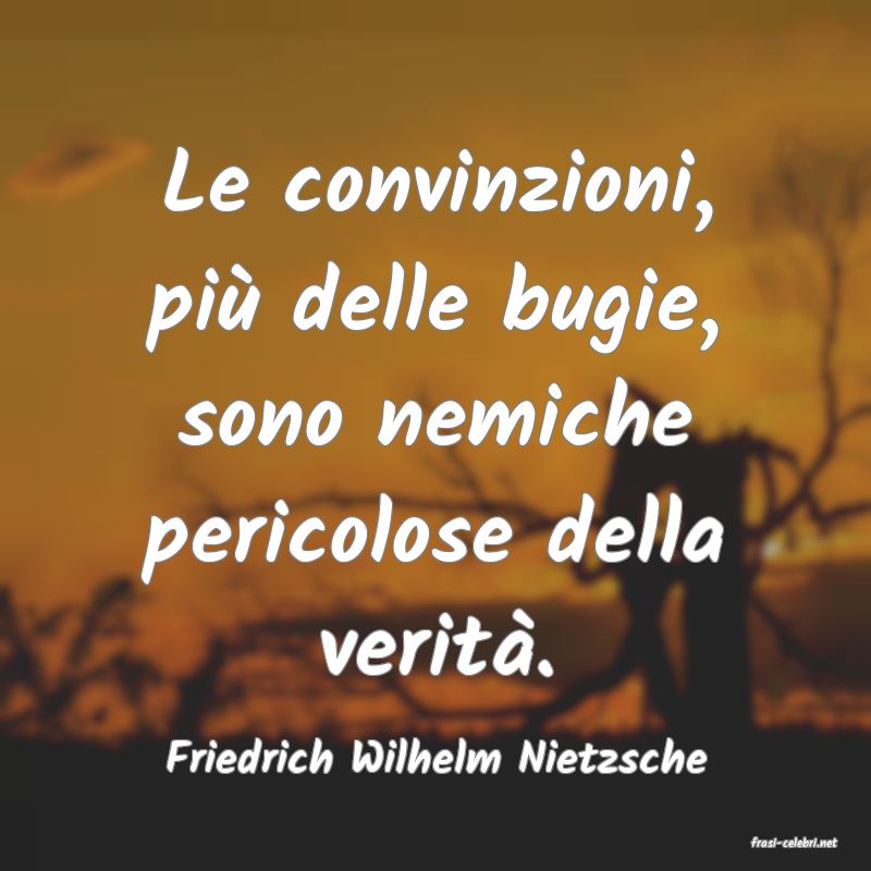 frasi di  Friedrich Wilhelm Nietzsche
